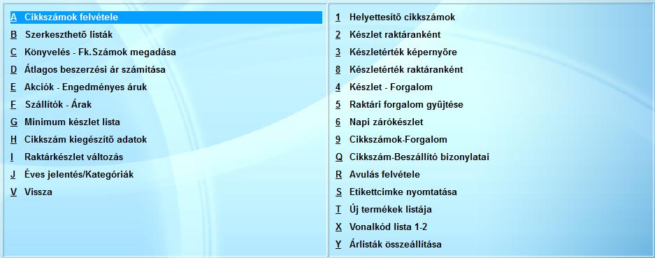 5. Cikkszámok, Raktárkészlet Ebben a menüpontban felveheti, módosíthatja a cikkszám törzsadatokat, elvégezheti az árkalkulációt. Kezelheti a raktárak készleteit.