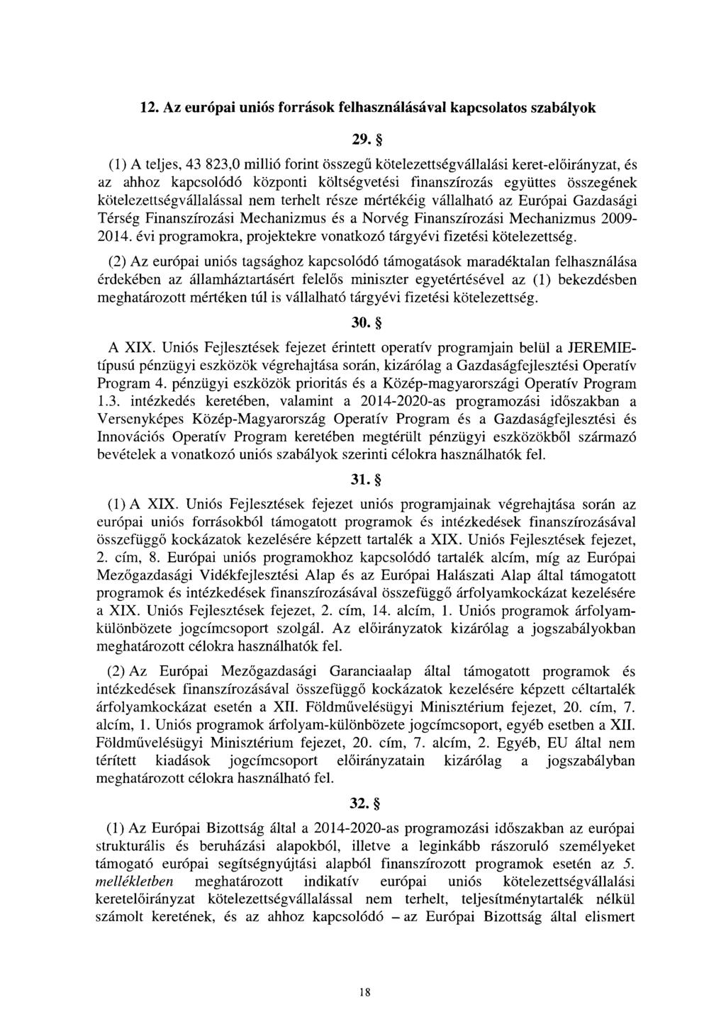 2. Az európai uniós források felhasználásával kapcsolatos szabályo k 29.
