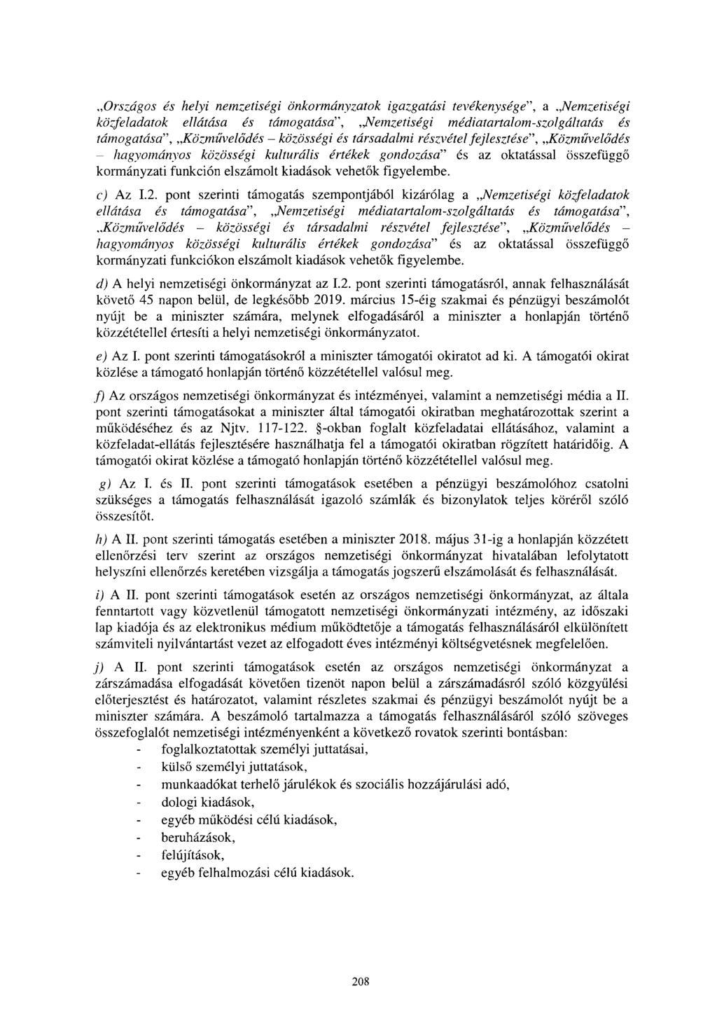 Országos és helyi nemzetiségi önkormányzatok igazgatási tevékenysége, a Nemzetiség i közfeladatok ellátása és támogatása, Nemzetiségi médiatartalom-szolgáltatás é s támogatása, Közm űvelődés