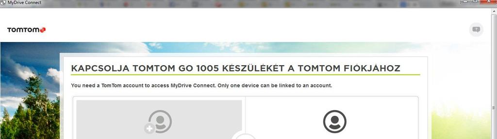 A Jogosultság a készülék fiókhoz való hozzárendelésével megtörténik MyDrive Connect A MyDrive Connect használatához telepíteni kell az alkalmazást a számítógépére.