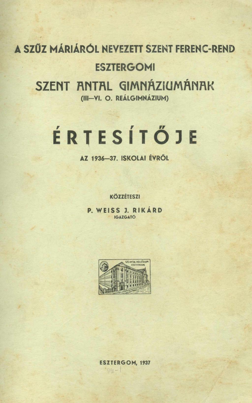 A SZŰZ MÁRIÁRÓL NEVEZETT SZENT FERENC-REND ESZTERGOMI SZENT RMTRL QIMMRZIClMRiinK (III VI. O.