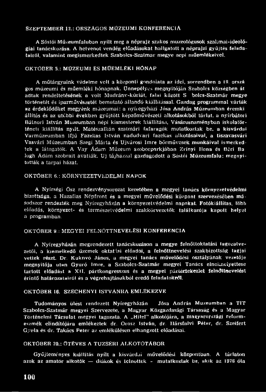 : MÚZEUMI ES MŰEMLÉKI HÖNAP A műtárgyaink védelme volt a központi gnndniata az idei, sorrendben a in. orszá gos múzeumi és műemléki hónapnak.