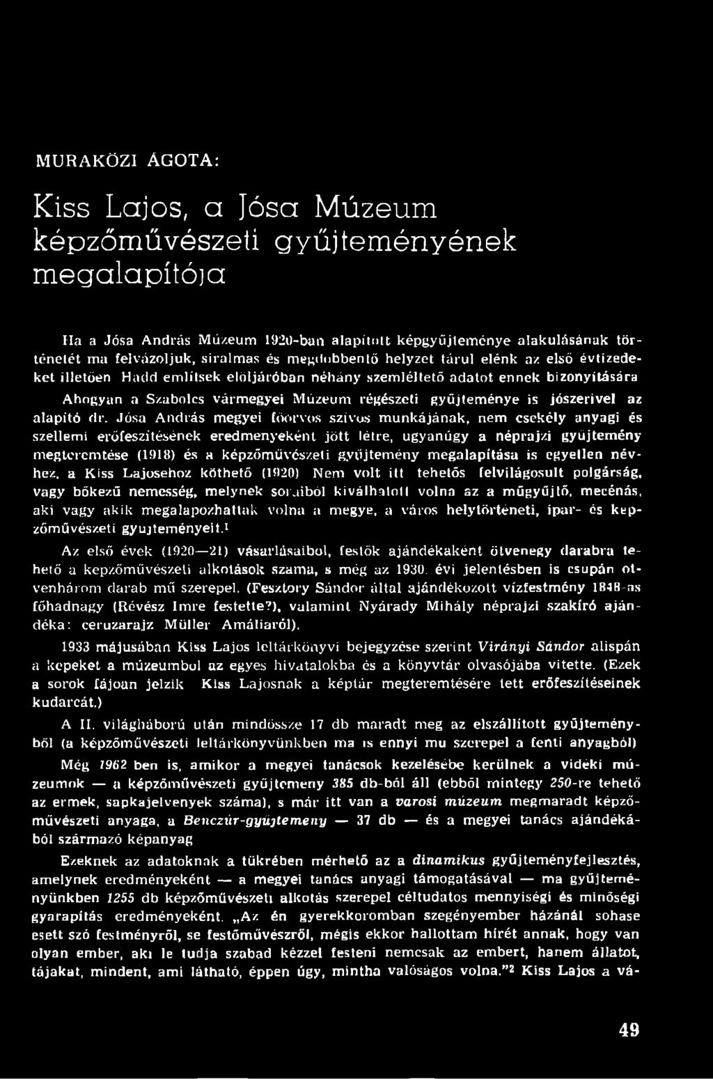 régészeti gyűjteménye is jószerivel az alapító dr.