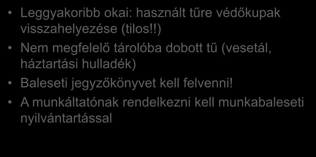 Tűszúrásos balesetek Leggyakoribb okai: használt tűre védőkupak visszahelyezése (tilos!