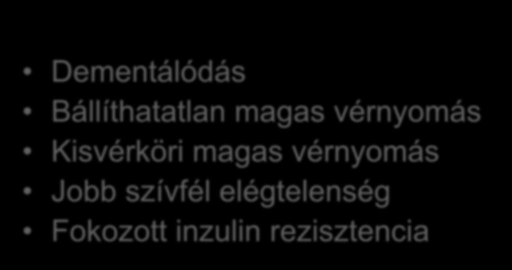 Az obstruktív alvási apnoe következményei (krónikus hypoxyás állapot miatt) Dementálódás