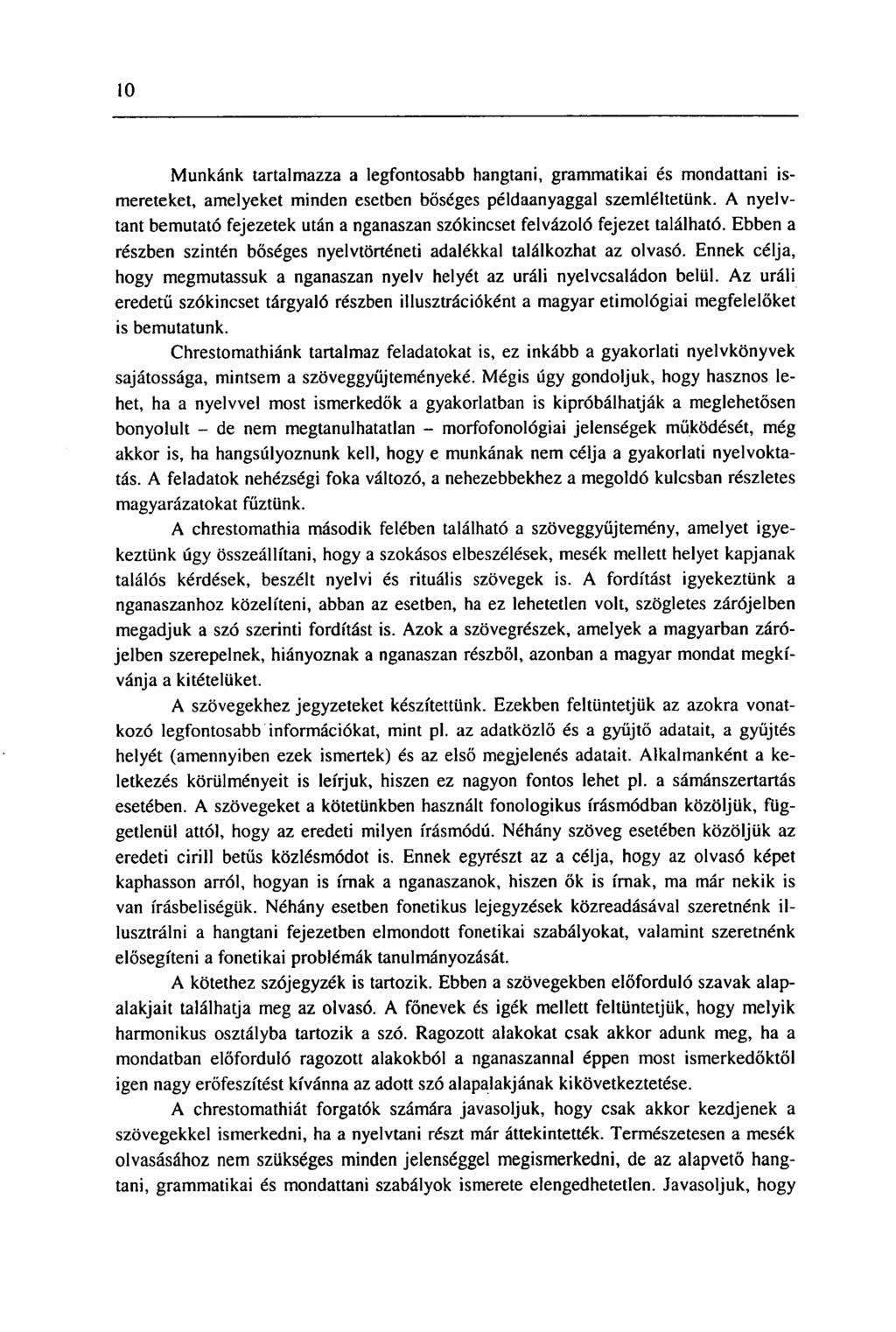 10 Munkánk tartalmazza a legfontosabb hangtani, grammatikai és mondattani ismereteket, amelyeket minden esetben bőséges példaanyaggal szemléltetünk.