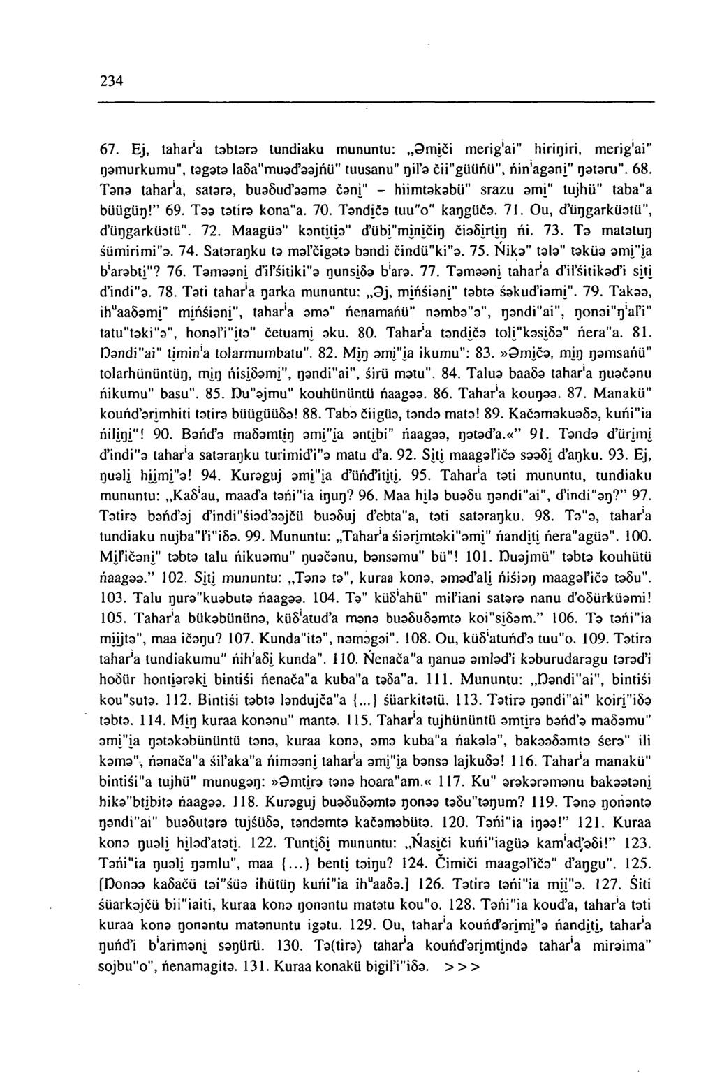 234 67. Ej, tahar'a tabtara tundiaku mununtu: Smiői merig'ai" hiriqiri, merig'ai" qamurkumu", tagata la5a"rnuad'aajñü" tuusanu" qil'a cii"güíiñü", ñin'agani" qataru". 68.