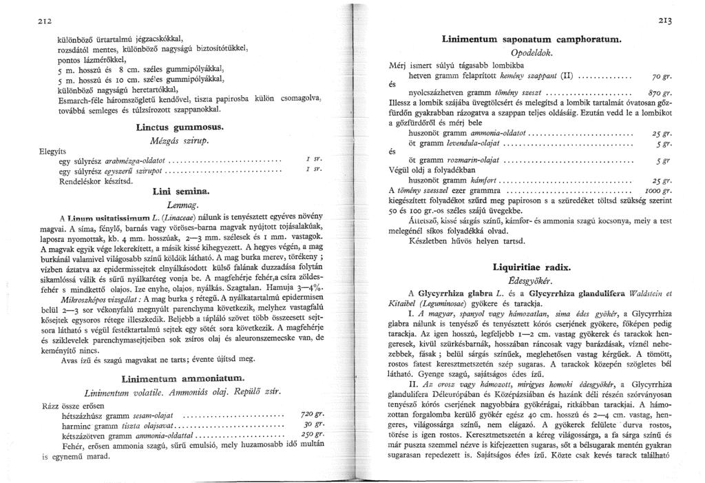 2I2 különböző űrtartalmú jégzacskókkal, rozsdától mentes, különböző nagyságú biztosítótűkkel, pontos lázmérőkkel, 5 m. hosszú és 8 cm. széles gummipólyákkal,.5 m. hosszú és ro cm.