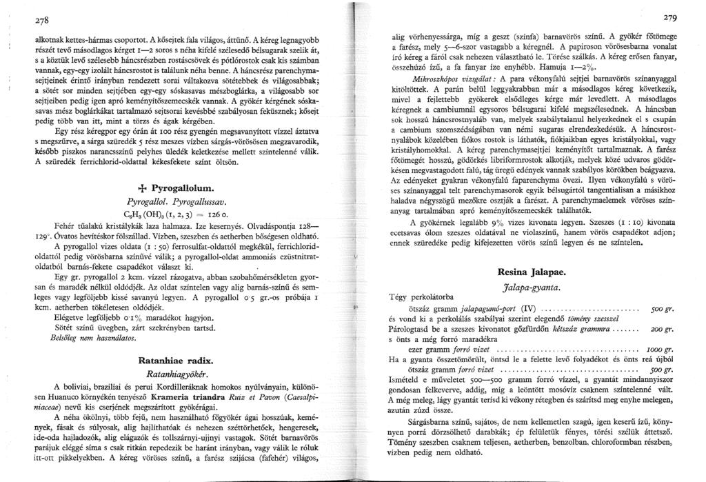 278 alkotnak kettes-hármas csoportot. A kősejtek fala világos, áttünő.