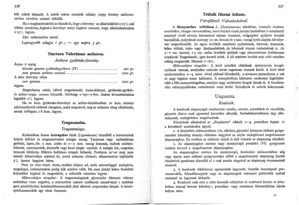 337 kék csíkok láthatók. A másik száraz maradék néhány csepp tömény salétromsavban vérvörös színnel oldódik.