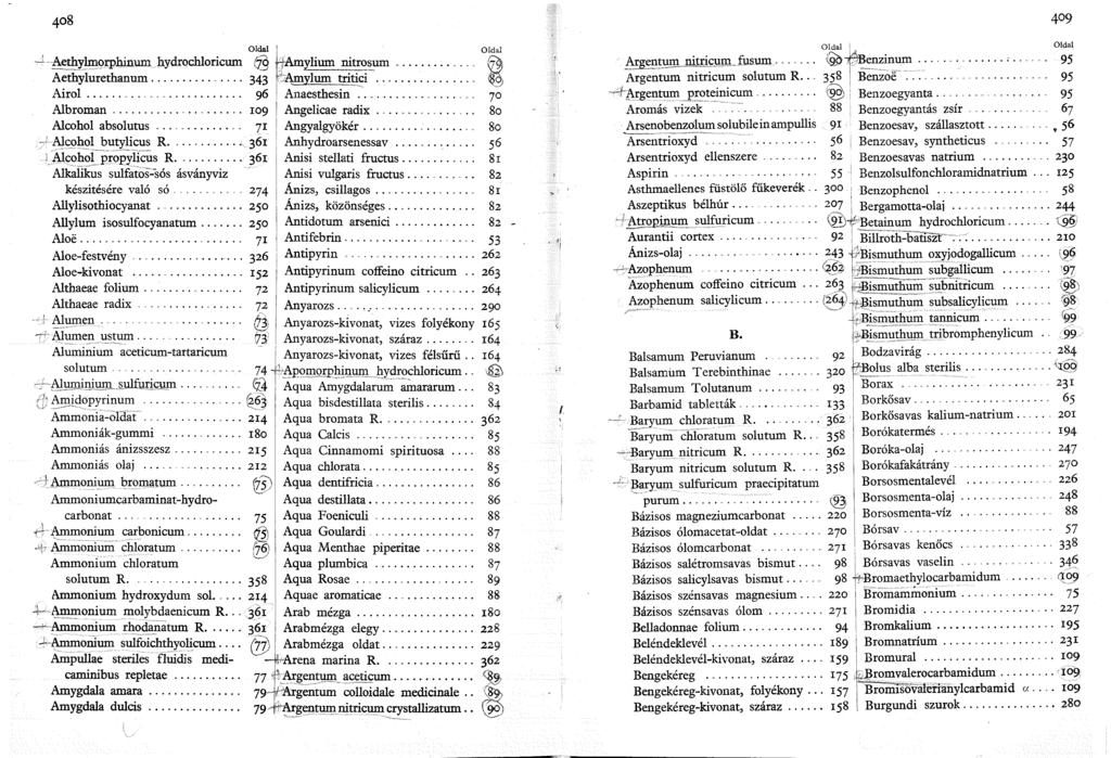 Benzoesav, Borax Oldal! _:. _ A~tE-Xltri<>rl'hinum. hydrochloricum tz9 bamylium nitrosum............... ~ Aethylurethanum................ 343 pt\!!!ylum.j!!!i~i..... ~9 Airol........................... 96!