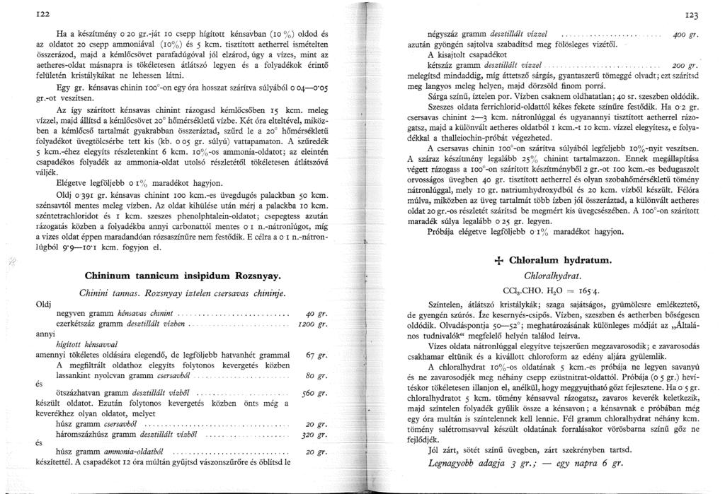 I22 Ha a készítmény o 20 gr.-ját IO csepp hígított kénsavban (0 %) oldod és az oldatot 20 csepp ammoniával (0%) és 5 kcm.
