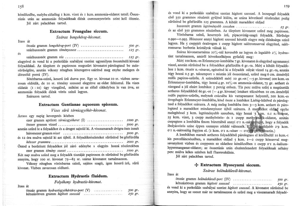 kémlőcsőbe, melybe előzőleg r kcm. vizet és r kcm. ammonia-oldatot tettél. Összerázás után az ammoniás folyadéknak élénk cseresznyevörös színt kell öltenie. Jól zárt palackban tartsd.