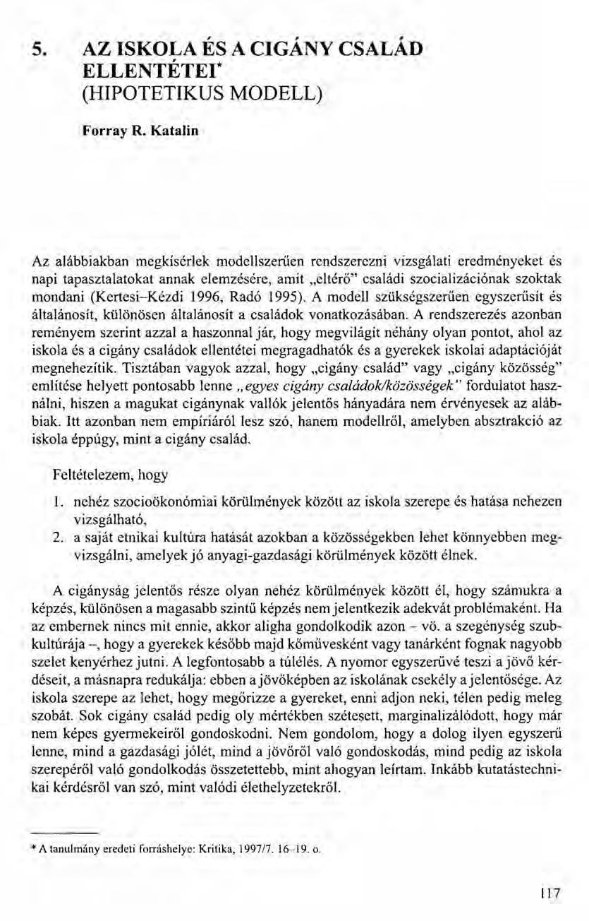5. AZ ISKOLA ÉS A CIGÁNY CSALÁD ELLENTÉTEr (HIPOTETIKUS MODELL) Forray R.