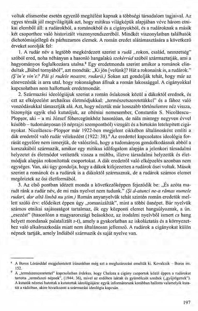 voltuk elismerése esetén egyenlő megítélést kapnak a többségi társadalom tagjaival.