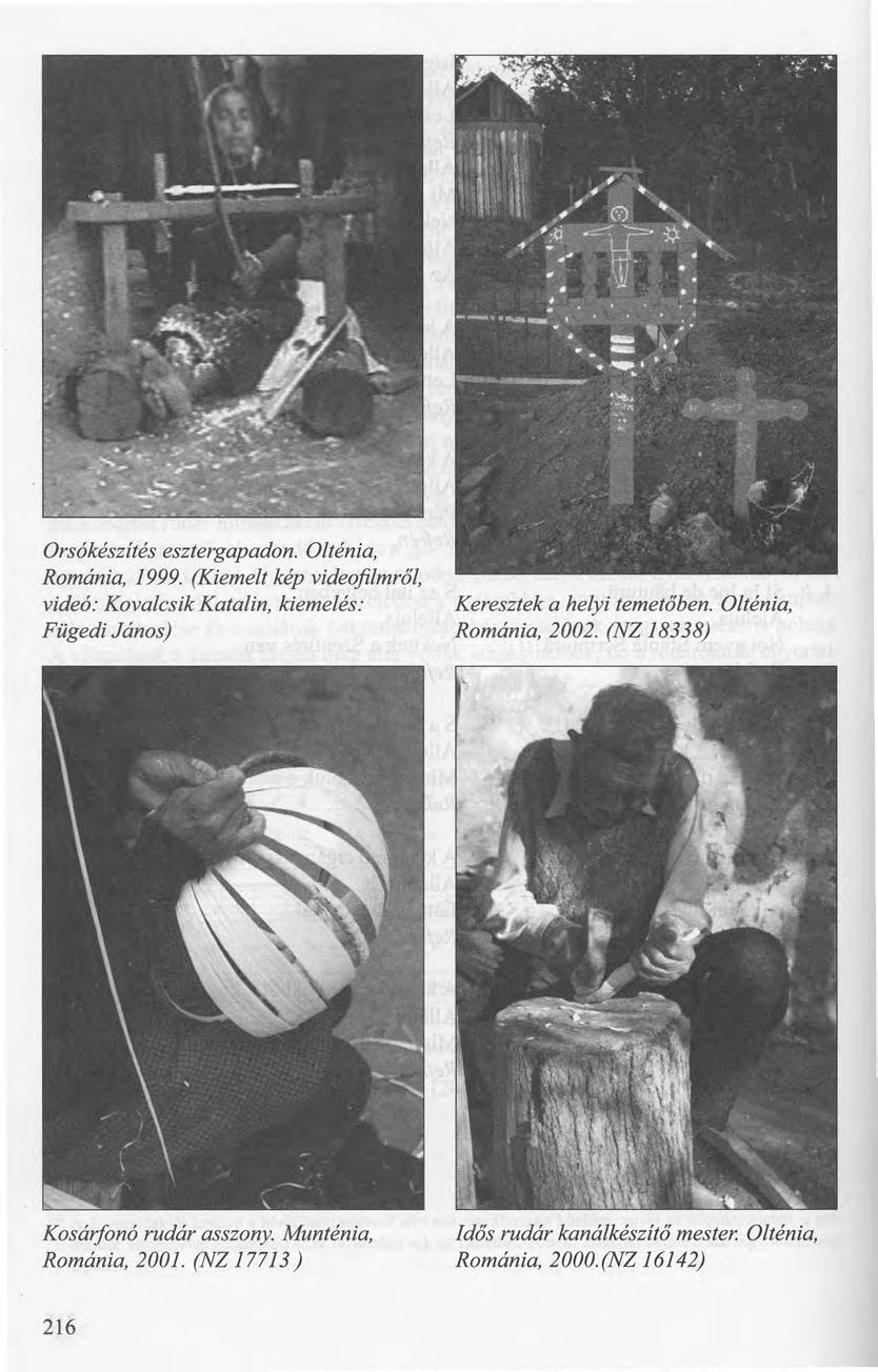 Orsókészítés esztergapadon. Olténia, Románia, 1999. (Kiemelt kép videofilmről, videó: Kovalcsik Katalin, kiemelés: Fügedi János) Keresztek a helyi temetőben.