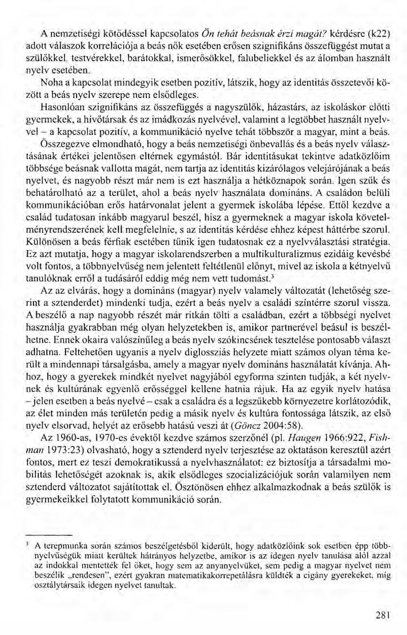 A nemzetiségi kötődéssel kapcsolatos Ön tehát beásnak érzi magát?