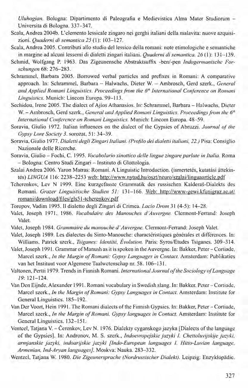 Uluhogian. Bologna: Dipartimento di Paleografia e Medievistica Alma Mater Studiorum - Universita di Bologna. 337-347. Scala, Andrea 2004b.