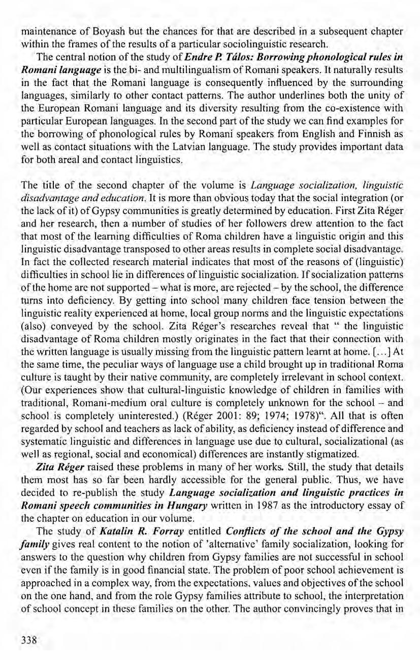 maintenance of Boyash but the chances for that are described in a subsequent chapter within the frames of the results of a particular sociolinguistic research.
