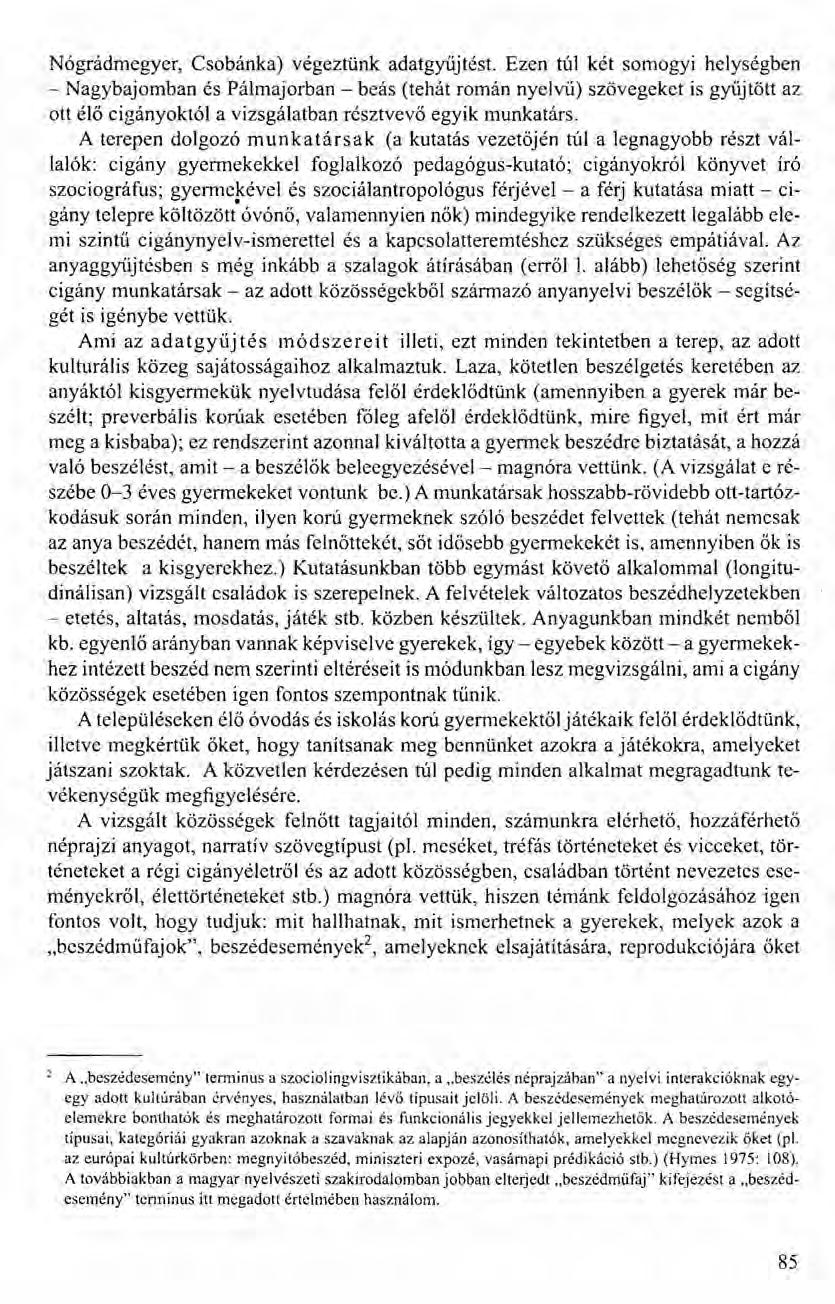 Nógrádmegyer, Csobánka) végeztünk adatgyűjtést.
