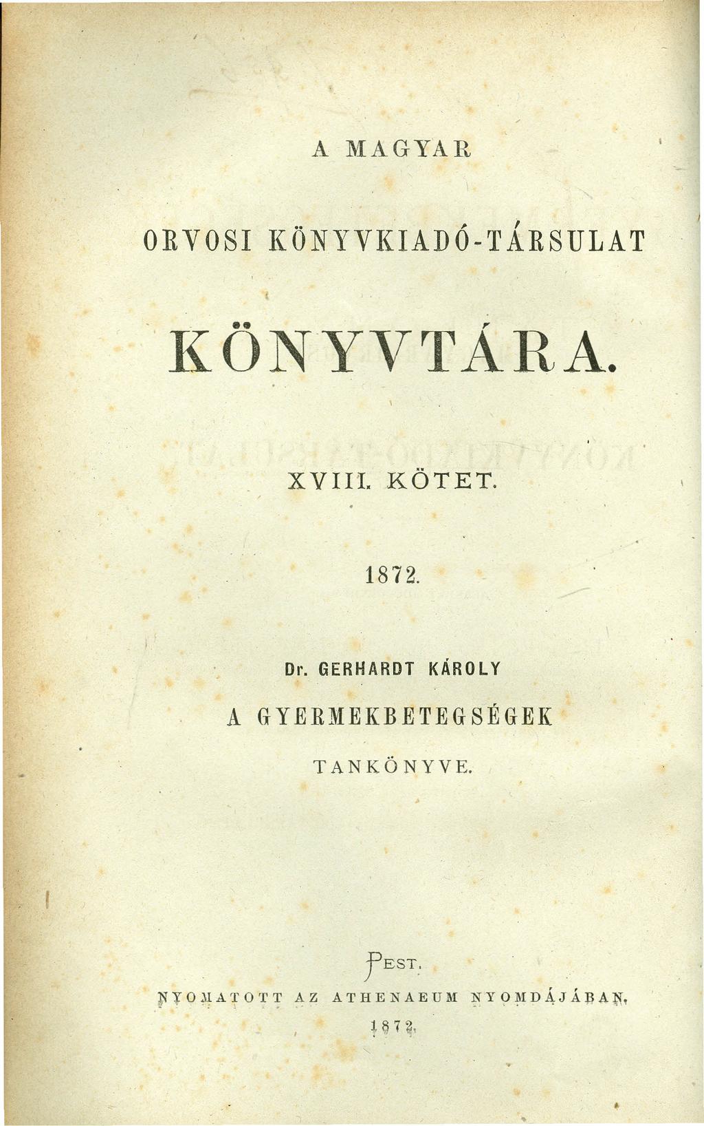 A MAGYAR ORVOSI. "i KONYVKIADO-TARSULAT KÖN YVTÁRA. XVII'LKÖTET. 1872.