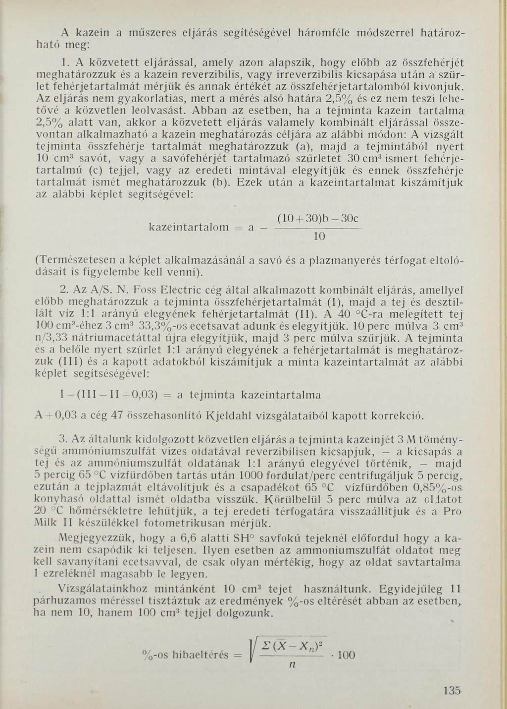 A kazein a műszeres eljárás segítéségével háromféle módszerrel határozható meg: 1.