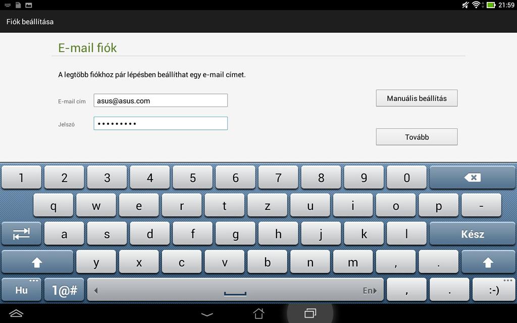 E-mail Az E-mail alkalmazás lehetővé teszi a POP3, IMAP és Exchange fiókok hozzáadását, így közvetlenül ASUS Tablet készülékén fogadhat, hozhat létre és tallózhat e-mail üzeneteket. FONTOS!