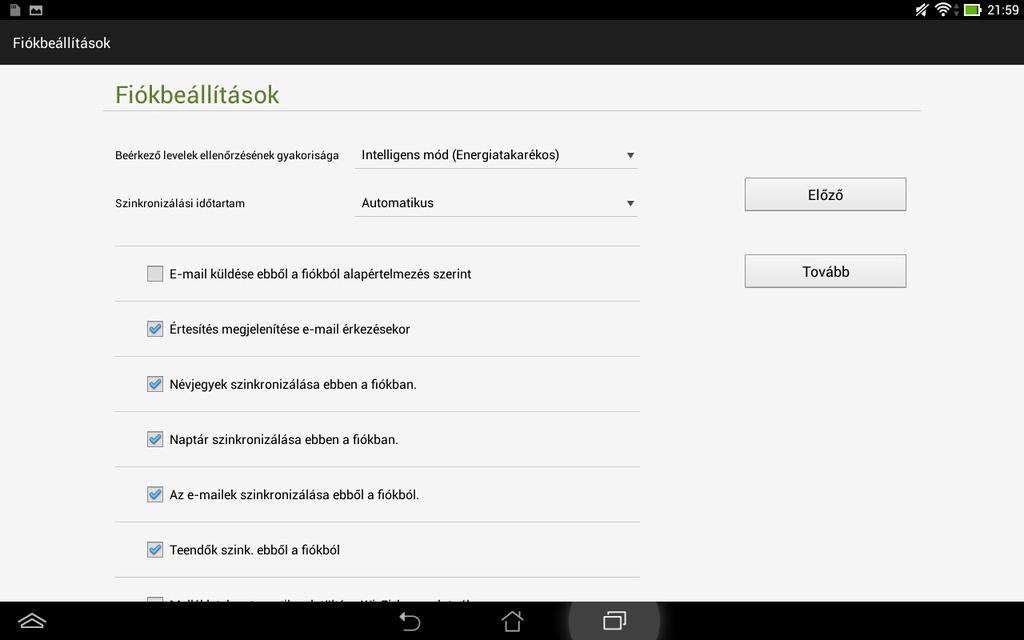 Érintse meg a Email elemet a Home Screen (Kezdőlapon) az Email alkalmazás megnyitásához. 2. Az E-mail alkalmazás képernyőn billentyűzze be e-mail címét és jelszavát, majd érintse meg a Tovább gombot.