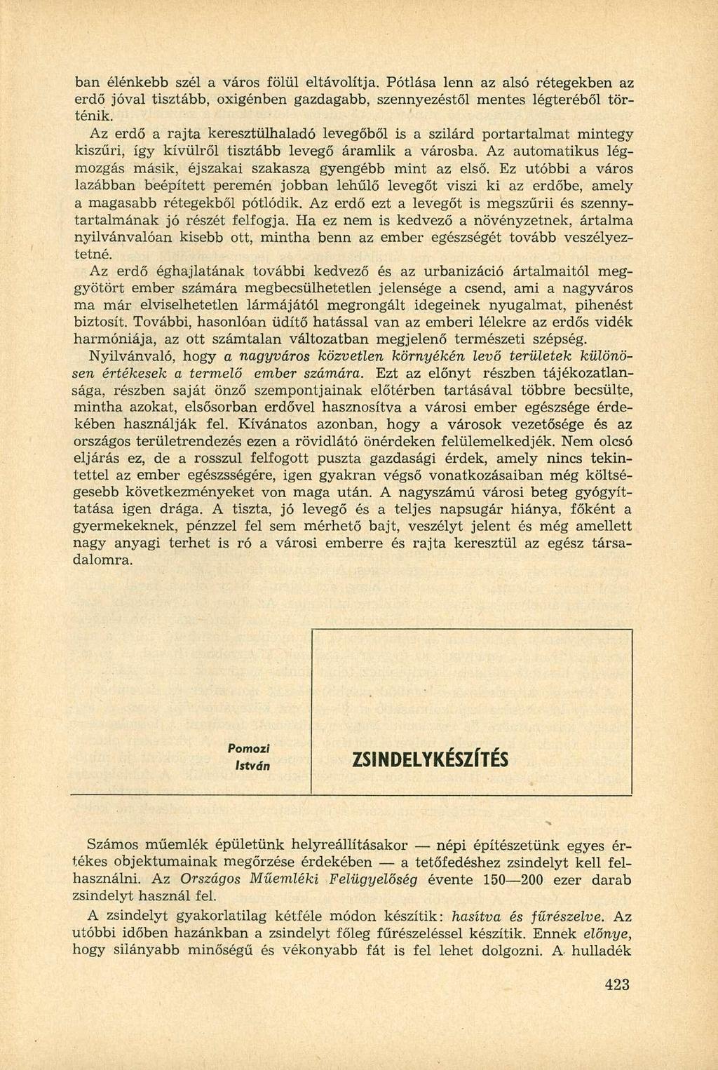 ban élénkebb szél a város fölül eltávolítja. Pótlása lenn az alsó rétegekben az erdő jóval tisztább, oxigénben gazdagabb, szennyezéstől mentes légteréből történik.