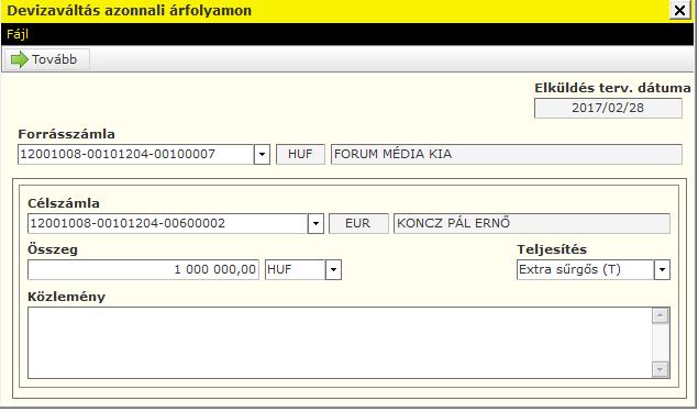 Extrasürgős (T) opció választása esetén határidőn belül megadott megbízás esetén a teljesítés aznap megtörténik.