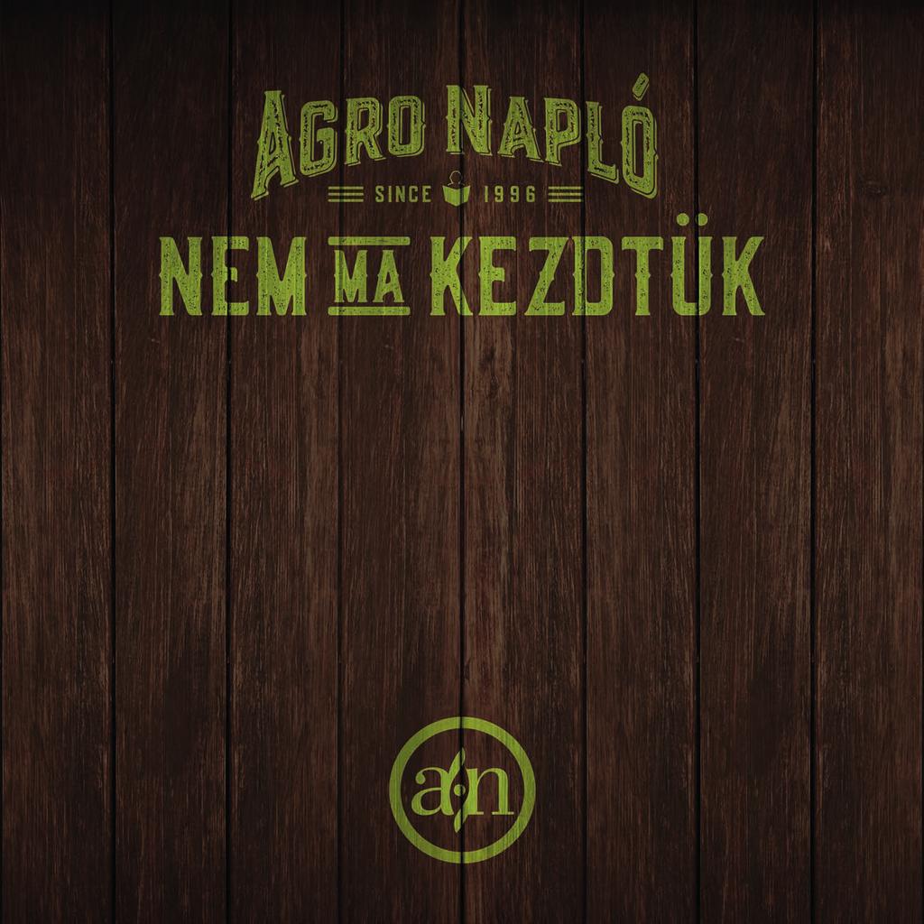 AGRO NAPLÓ SZAKFOLYÓIRAT a tudatos gazdálkodó állandó