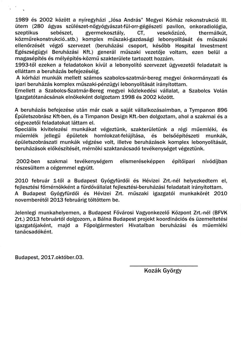 1989 és 2002 között a nyíregyházi Jósa András" Megyei Kórház rekonstrukció Ill.
