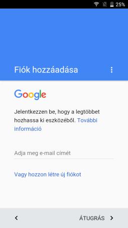 GOOGLE FIÓK HOZZÁADÁSA A Google szolgáltatásainak eléréséhez (pl. Gmail. Google Maps, Google Play áruház, Google Translate, Hangouts, stb.) meg kell adnia egy valós GMAIL fiókot.