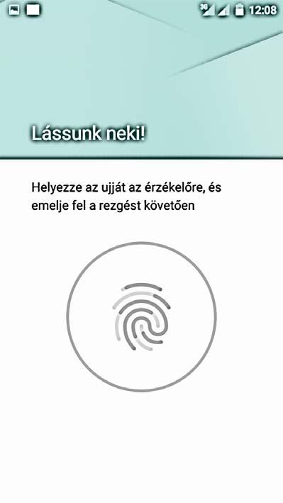 UJJLENYOMAT OLVASÓ A BEÁLLÍTÁSOK / BIZTONSÁG menüpontban állíthatja be az ujjlenyomatot.