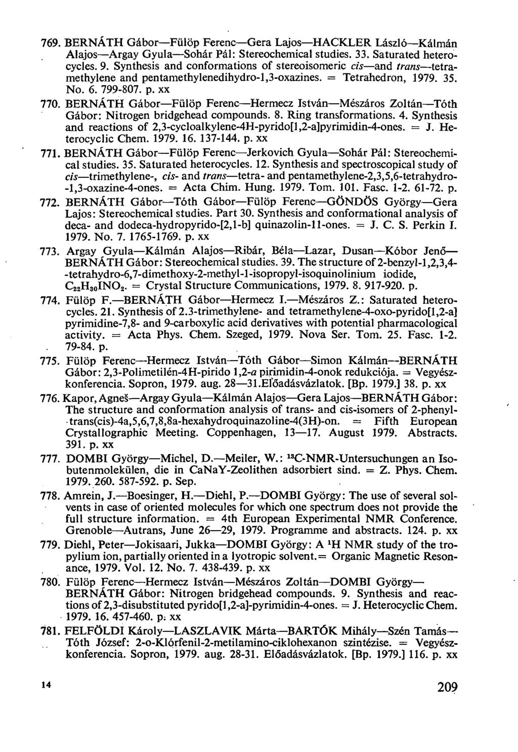 BERNÁTH Gábor-Fülöp Ferenc-Gera Lajos-HACKLER László-Kálmán Alajos-Argay Gyula-Sohár Pál: Stereochemical studies. 33. Saturated heterocycles. 9.