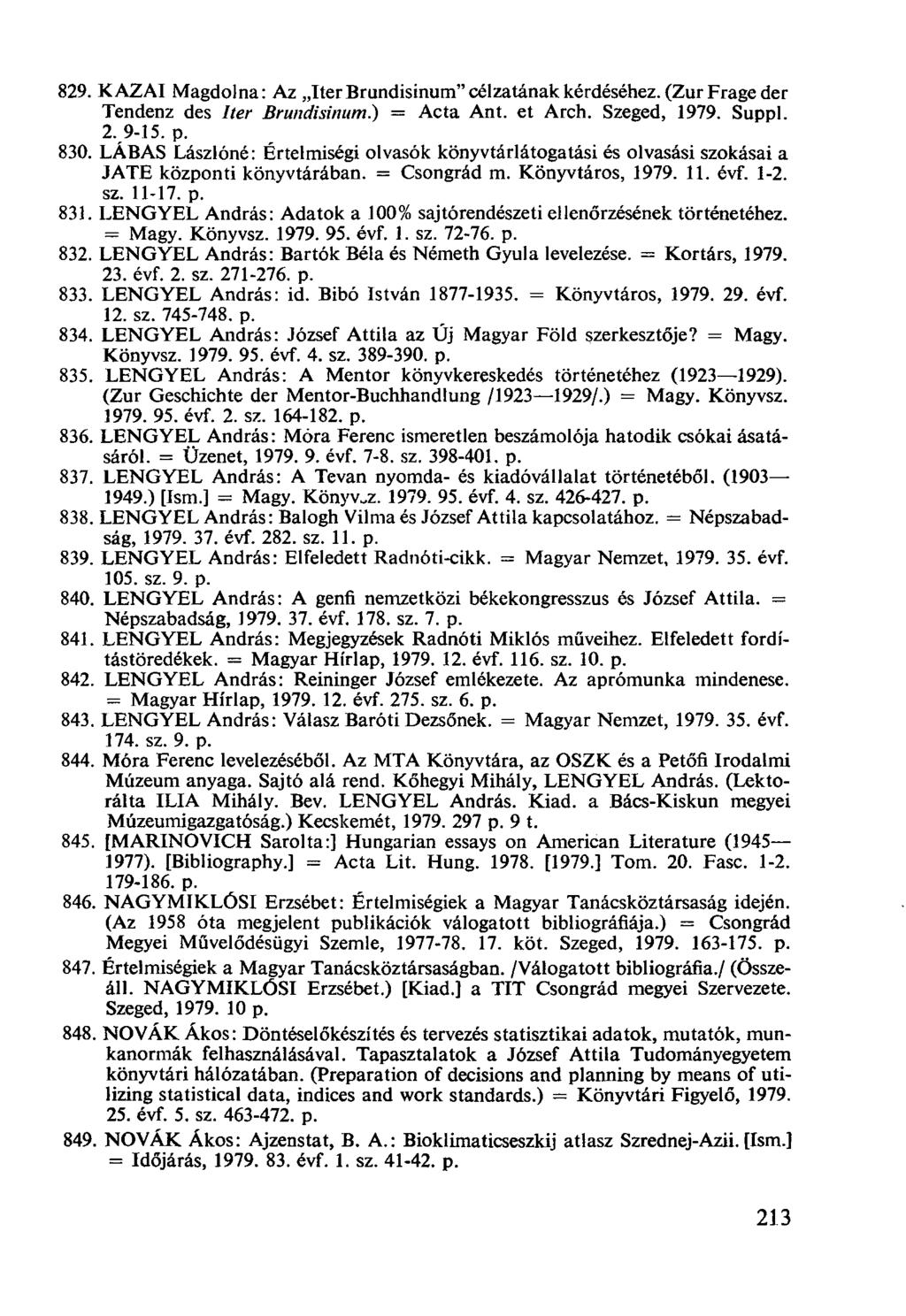 KAZAI Magdolna: Az Iter Brundisinum" célzatának kérdéséhez. (Zur Frage der Tendenz des her Brundisinum.) = Acta Ant. et Arch. Szeged, 1979. Suppl. 2. 9-15. p.