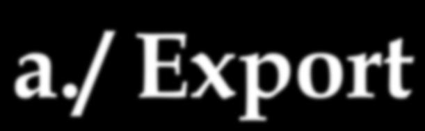 a./ Export Közvetett (indirekt) export: a belföldi