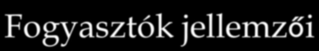 Szegmentációs tényezők Fogyasztók jellemzői Tartós jellemzők l Demográfiai: