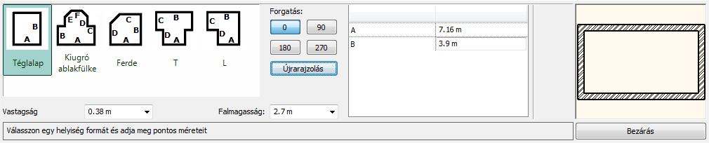 1. Lecke: Nappali tervezés 5 Adja meg a következő értékeket a kiválasztott helyiségformához: A: 7.16, B: 3.