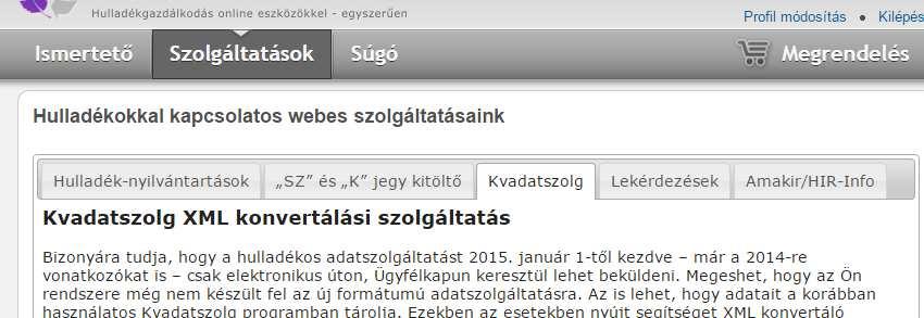 2 Fontos: A hulladekweb.hu alatt az elektronikus adatszolgáltatás teljesítéséhez használt XML fájlt lehet csak konvertálni!