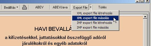 14, XML állomány mentése adathordozóra Amennyiben külön gépen fut az ABEV, ABEVJAva program, és xml kezelést, vagy xml importot szeretnénk végrehajtani, akkor XML állományt kell elmentenünk Floppy