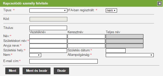 Kapcsolódó személy felvitele IFA-ban még nem regisztrált személy esetén Fontos, hogy a nevezésben valós és pontos adatok kerüljenek megadásra, mert azok kerülnek a szerződésbe!