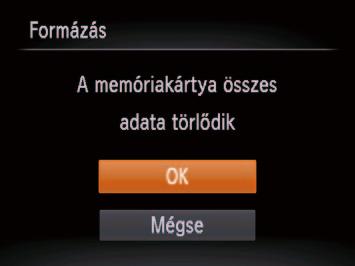 Nyomja meg a <m> gombot. A memóriakártyán található adatok törlése vagy formázása csak a kártyán található fájlkezelési információkat módosítja, és nem törli teljesen az adatokat.