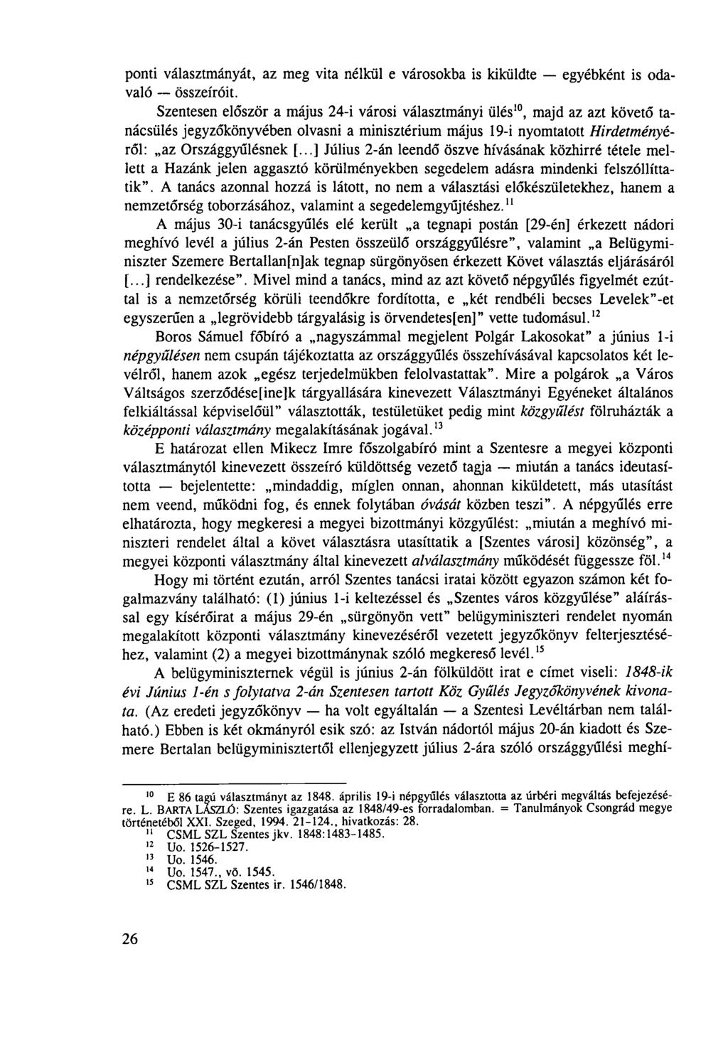 ponti választmányát, az meg vita nélkül e városokba is kiküldte egyébként is odavaló összeírod.