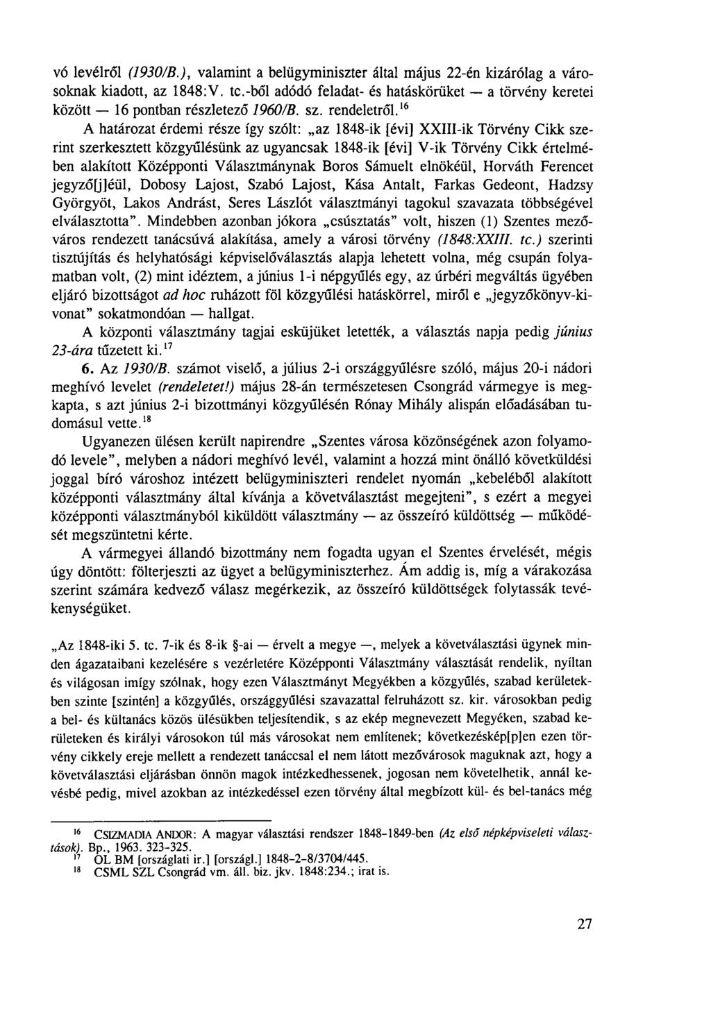 vó levélről (1930/B.), valamint a belügyminiszter által május 22-én kizárólag a városoknak kiadott, az 1848:V. te.