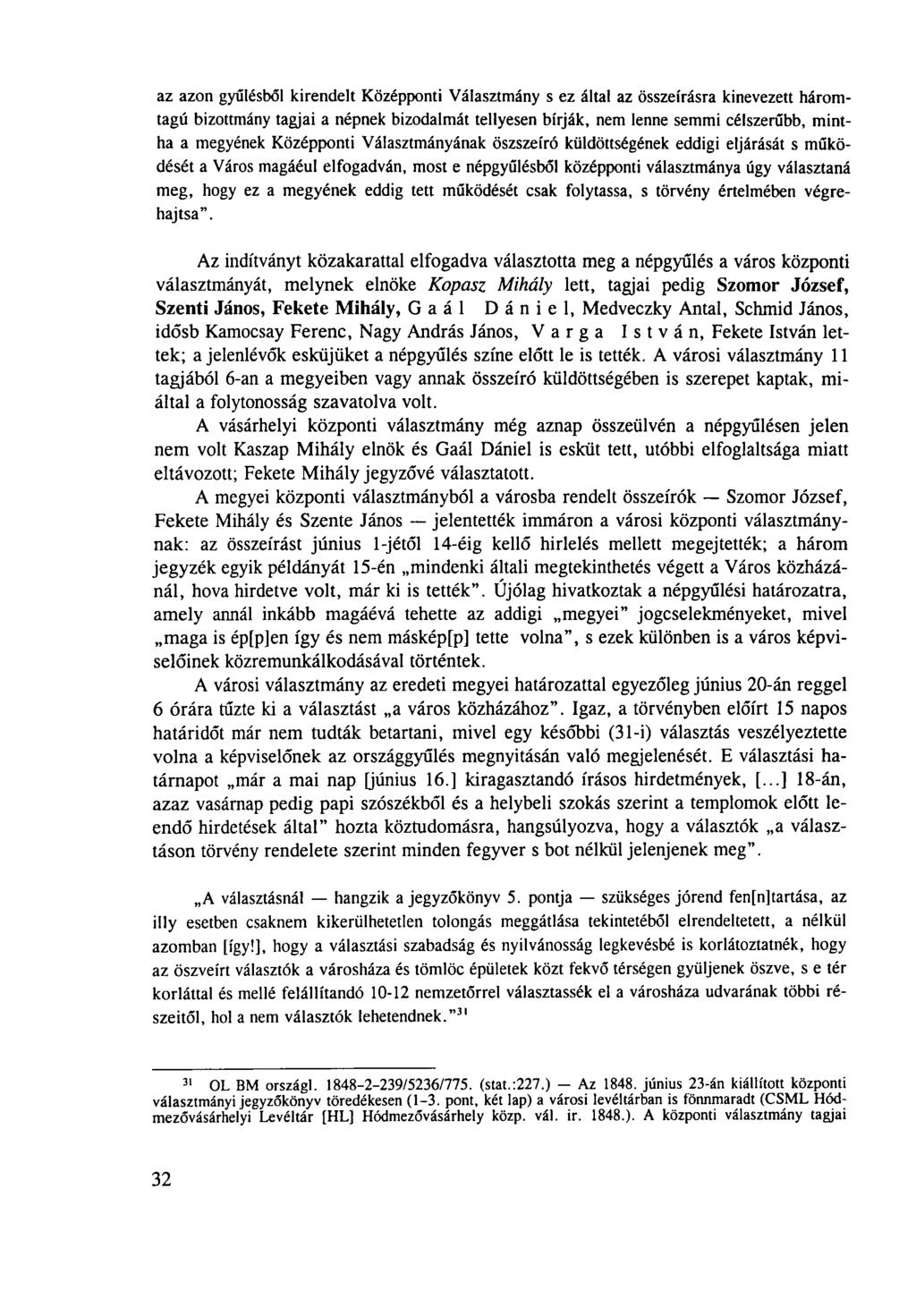 az azon gyűlésből kirendelt Középponti Választmány s ez által az összeírásra kinevezett háromtagú bizottmány tagjai a népnek bizodalmát tellyesen bírják, nem lenne semmi célszerűbb, mintha a megyének