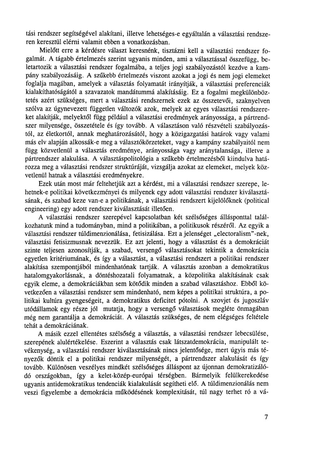 tási rendszer segítségével alakítani, illetve lehetséges-e egyáltalán a választási rendszeren keresztül elérni valamit ebben a vonatkozásban.