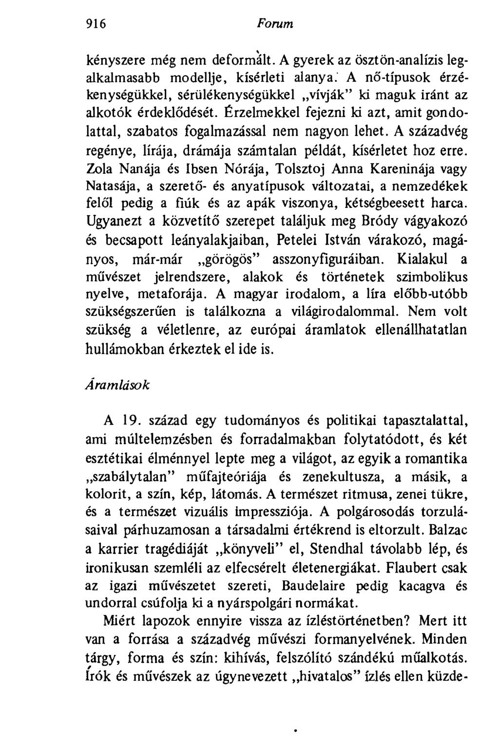 916 Forum kényszere még nem deformált. A gyerek az ösztön-analízis legalkalmasabb modellje, kísérleti alanya.