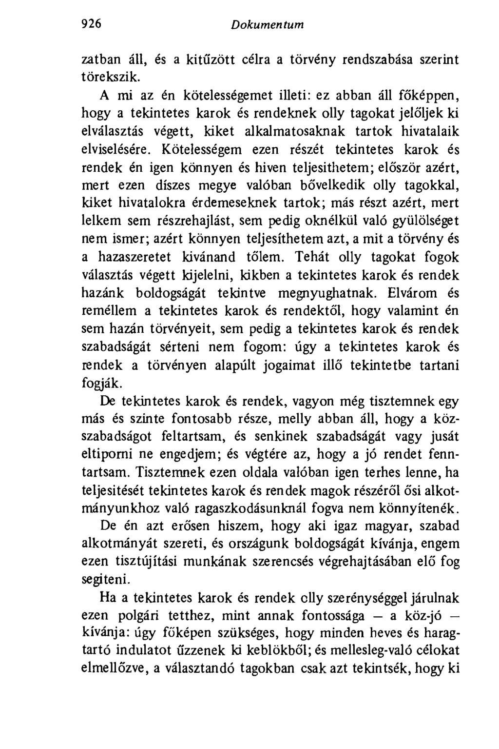 926 Dokumentum zatban áll, és a kitűzött célra a törvény rendszabása szerint törekszik.
