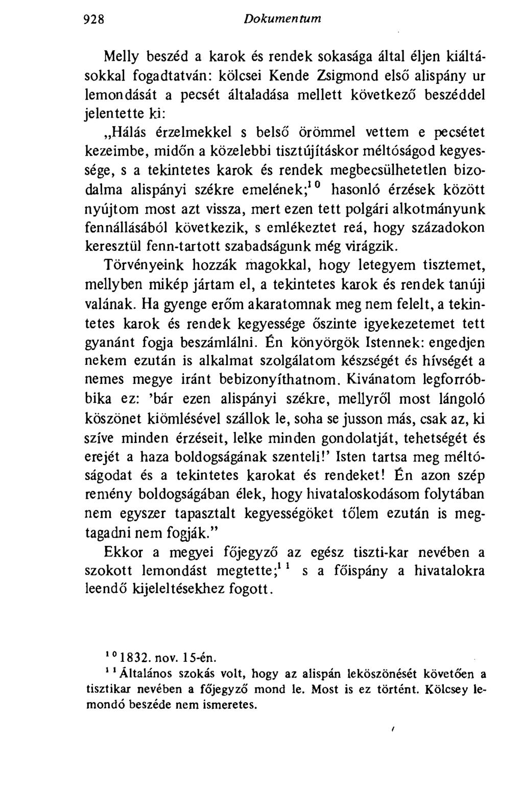 928 Dokumentum Melly beszéd a karok és rendek sokasága által éljen kiáltásokkal fogadtatván: kölesei Kende Zsigmond első alispány ur lemondását a pecsét általadása mellett következő beszéddel